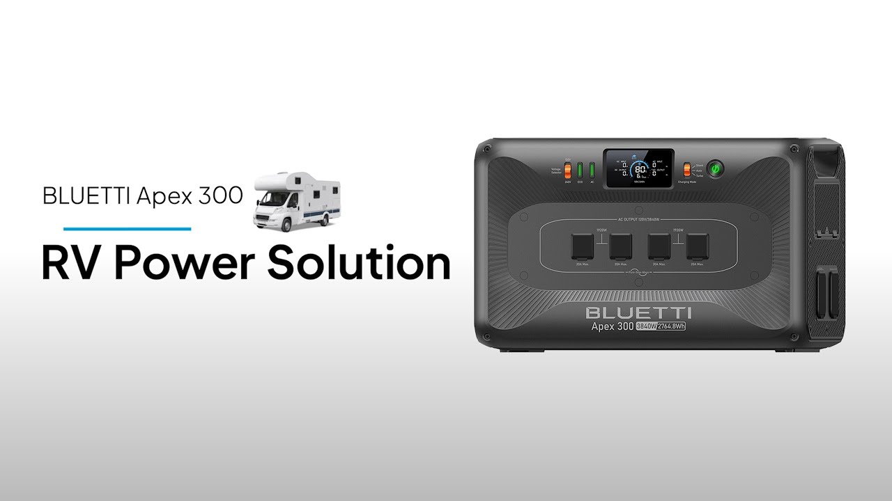 BLUETTI Apex 300|3 BLUETTI Kits to Power Every RV Adventure