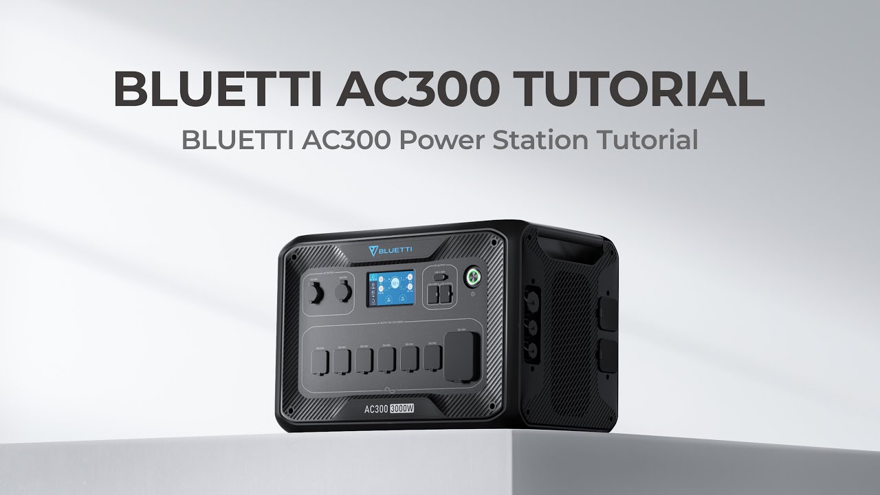 BLUETTI AC300 | Power Station Tutorial