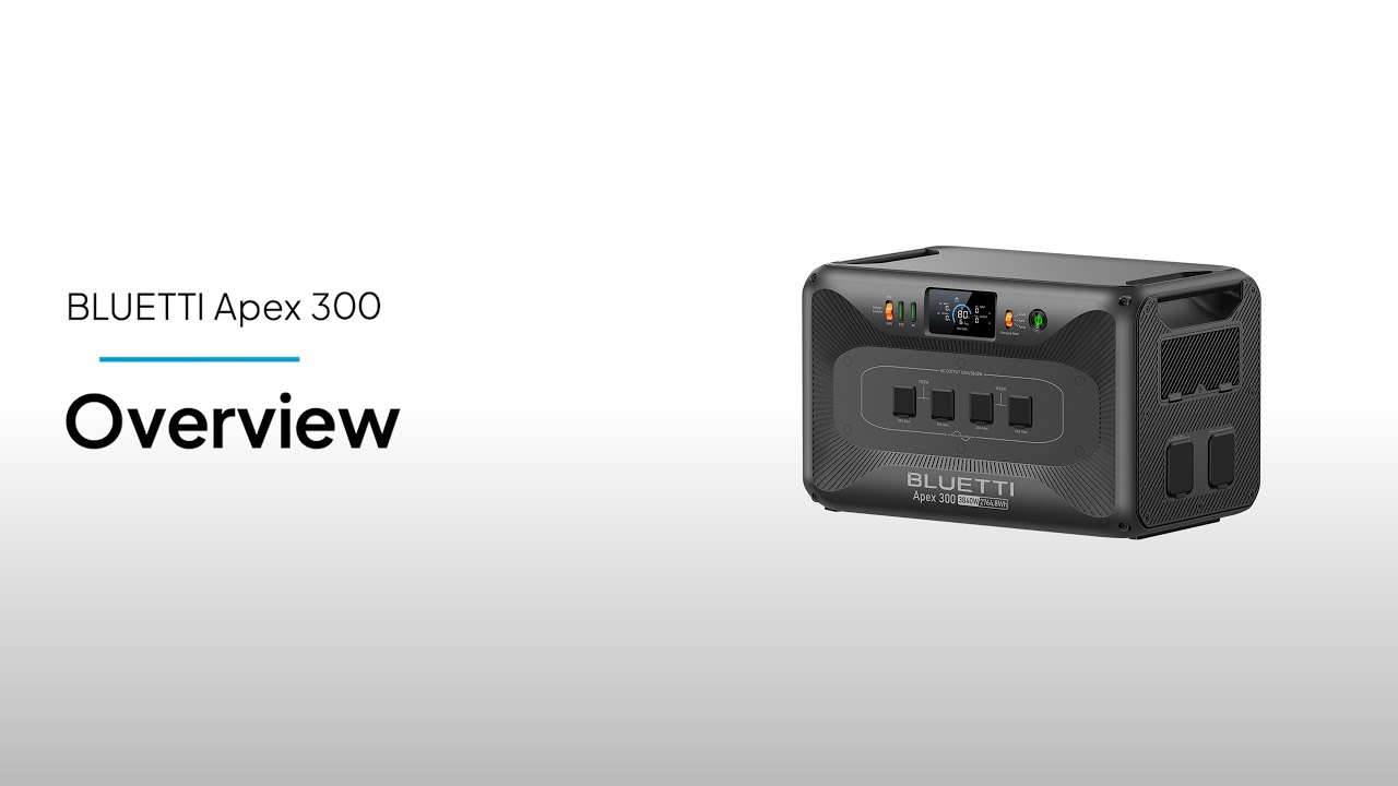 BLUETTI Apex 300 – Une alimentation électrique nouvelle génération pour la maison, les camping-cars et la vie hors réseau