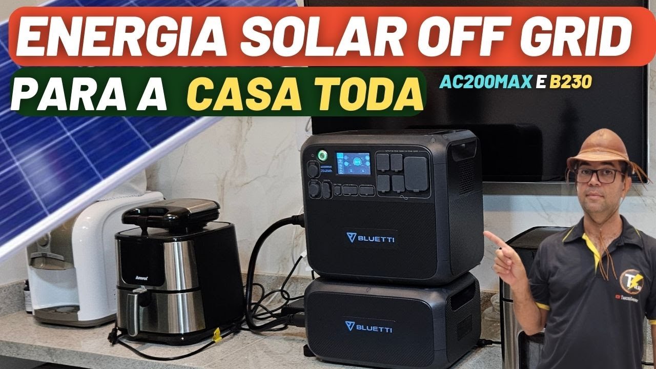 AC200MAX e B230 da Bluetti A Melhor e Super Potente ESTAÇÃO DE ENERGIA SOLAR para manter sua Casa